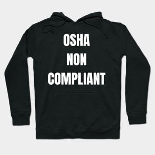 OSHA Non-Compliant Hoodie